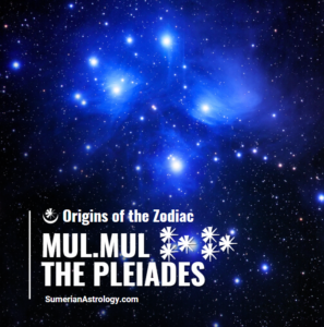 The-Pleiades-in-Astrology-MUL.MUL-Origins-of-the-Zodiac-Babylonian-Zodiac-Sumerian-Zodiac