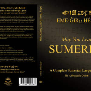 PREORDER: May You Learn Sumerian: A Complete Sumerian Language Course (Textbook)