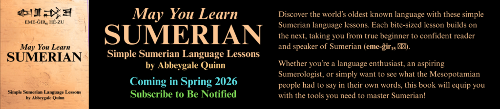 May You Learn Sumerian Abbeygale Quinn Simple Sumerian Language Lessons