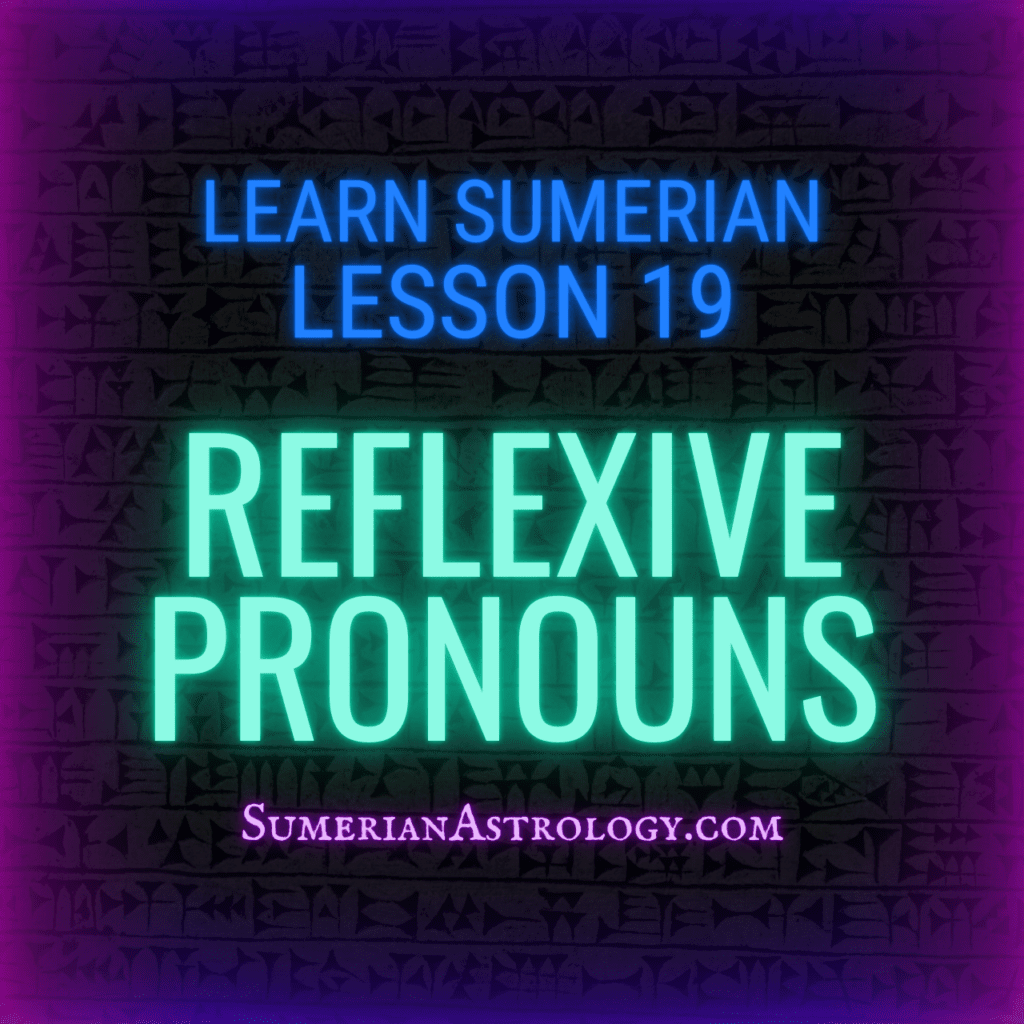 Learn sumerian language online sumerian lessons how to read cuneiform sumerian pronouns sumerian reflexive pronouns