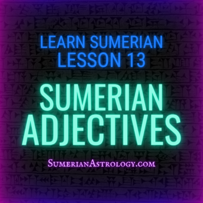 Sumerian Adjectives learn sumerian online free sumerian language lessons sumerian lessons read cuneiform speak sumerian