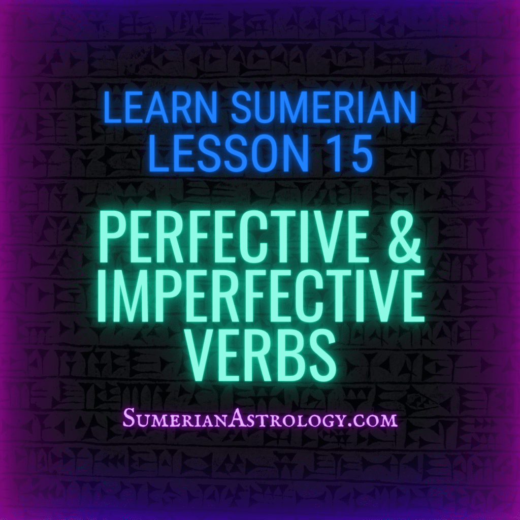 sumerian perfective verbs sumerian imperfective verbs hamtu maru learn sumerian online free sumerian language lessons how to read cuneiform