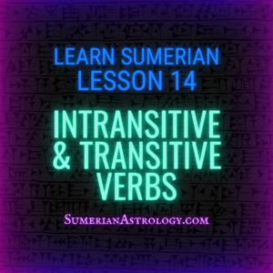 sumerian transitive verbs sumerian intransitive verbs in sumerian language lessons online learn ancient sumerian read cuneiform speak sumerian