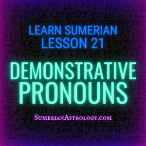 Sumerian Demonstrative Pronouns in Sumerian language online lessons learn sumerian how to speak sumerian read cuneiform translate