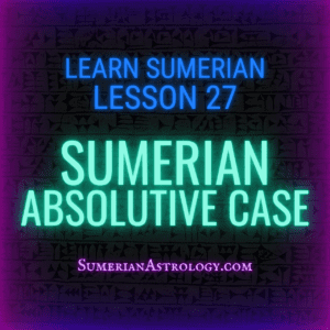 Sumerian Absolutive case learn sumerian online sumerian language lessons sumerian grammar how to read cuneiform speak sumerian.png