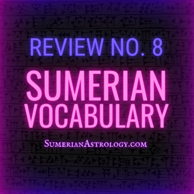 Sumerian vocabulary review learn cuneiform translate sumerian language online lessons how to speak sumerian how to read sumerian write sumerian cuneiform.png