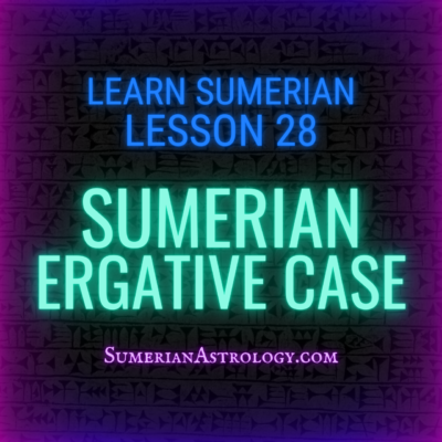 Sumerian Ergative Case Sumerian Ergative Infix learn sumerian online sumerian language lessons how to read cuneiform translate sumerian free lessons